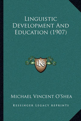 Book cover for Linguistic Development and Education (1907)