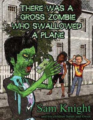 Book cover for There Was a Gross Zombie Who Swallowed a Plane