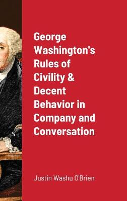 Book cover for George Washington's Rules of Civility & Decent Behavior in Company and Conversation