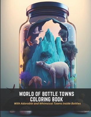 Book cover for World of Bottle Towns Coloring Book