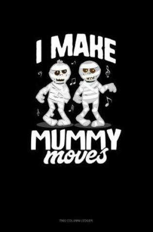 Cover of I Make Mummy Moves