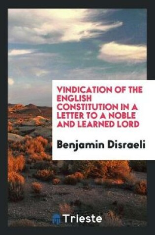 Cover of Vindication of the English Constitution in a Letter to a Noble and Learned Lord