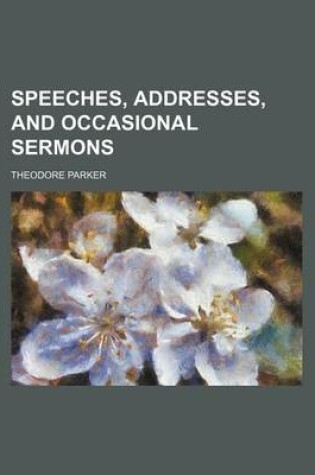 Cover of Speeches, Addresses, and Occasional Sermons (Volume 1)