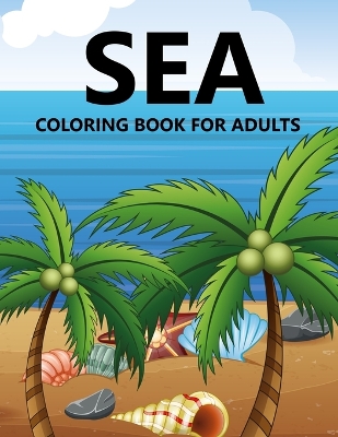 Book cover for Sea Coloring Book For Adults