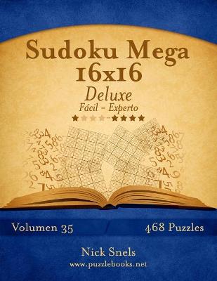 Cover of Sudoku Mega 16x16 Deluxe - De Fácil a Experto - Volumen 35 - 468 Puzzles