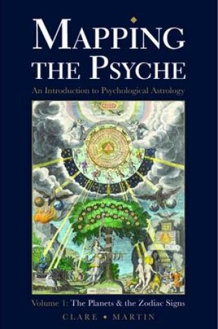 Cover of Mapping the Psyche Volume 1: The Planets and the Zodiac Signs