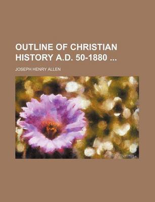 Book cover for Outline of Christian History A.D. 50-1880