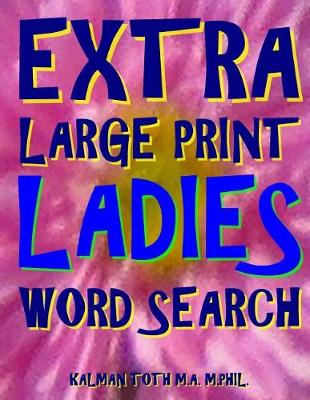 Book cover for Extra Large Print Ladies Word Search