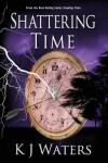 Book cover for Shattering Time