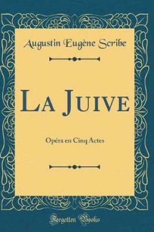 Cover of La Juive: Opéra en Cinq Actes (Classic Reprint)