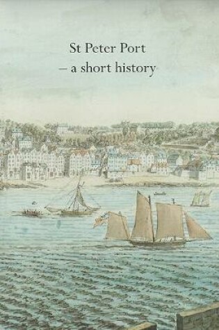 Cover of St Peter Port: A Short History