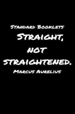 Cover of Standard Booklets Straight Not Straightened Marcus Aurelius