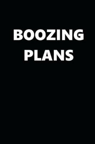 Cover of 2020 Daily Planner Funny Humorous Boozing Plans 388 Pages