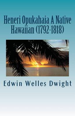 Book cover for Heneri Opukahaia a Native Hawaiian (1792-1818)