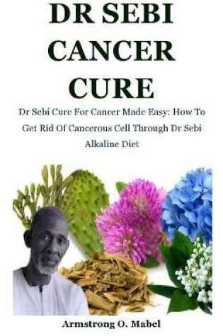 Cover of Dr Sebi Cancer Cure