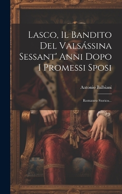 Book cover for Lasco, Il Bandito Del Valsássina Sessant' Anni Dopo I Promessi Sposi