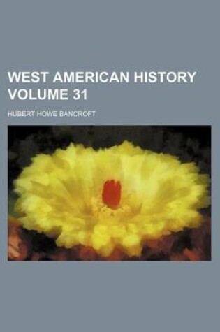 Cover of West American History Volume 31