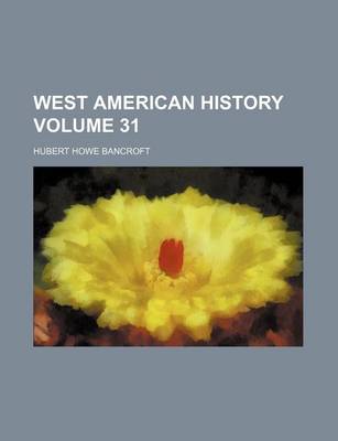 Book cover for West American History Volume 31