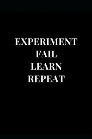 Cover of Experiment Fail Learn Repeat