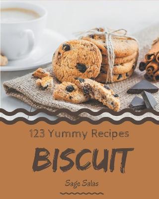 Book cover for 123 Yummy Biscuit Recipes