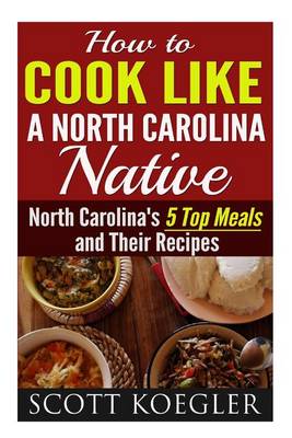 Cover of Cook Like a North Carolina Native