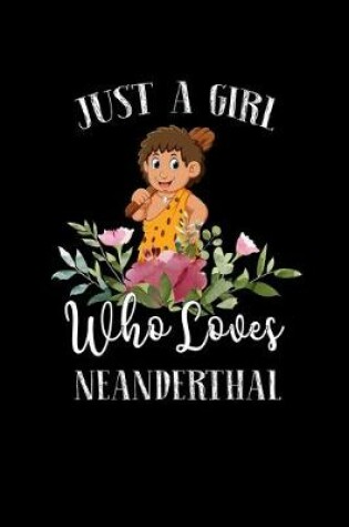 Cover of Just a Girl Who Loves Neanderthal