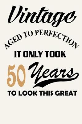 Book cover for Vintage - Aged To Perfection - It Only Took 50 Years To Look This Great