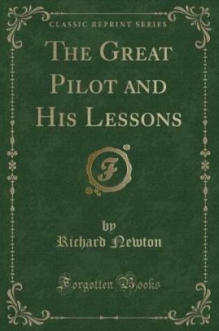 Cover of The Great Pilot and His Lessons (Classic Reprint)