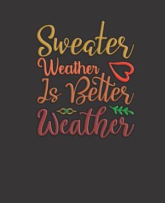 Book cover for Sweater Weather Is Better Weather