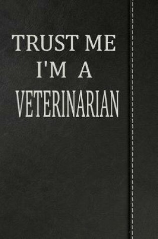 Cover of Trust Me I'm a Veterinarian