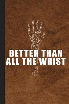 Book cover for Better Than All the Wrist