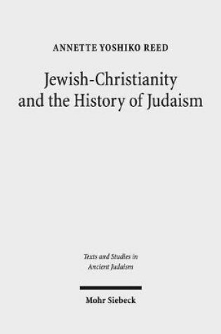 Cover of Jewish-Christianity and the History of Judaism