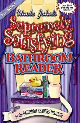 Book cover for Uncle John's Supremely Satisfying Bathroom Reader