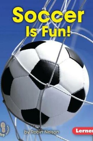 Cover of Soccer Is Fun!