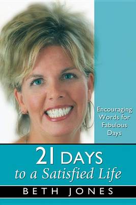 Book cover for 21 Days to a Satisfied Life