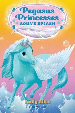 Cover of Pegasus Princesses 2: Aqua's Splash