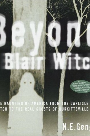 Cover of Beyond Blair Witch: the Haunting of America from the Carlisle Witch to the Real Ghosts of Burkittsville