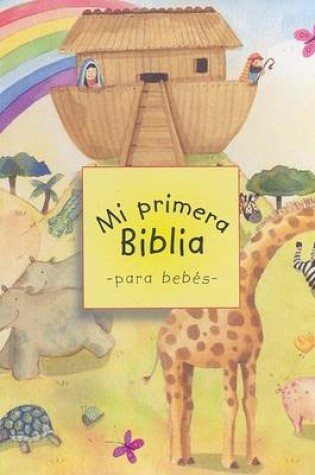 Cover of Mi Primera Biblia Para Bebés