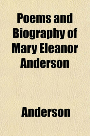 Cover of Poems and Biography of Mary Eleanor Anderson