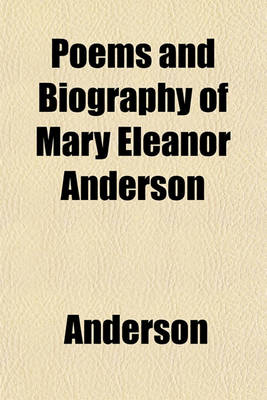 Book cover for Poems and Biography of Mary Eleanor Anderson