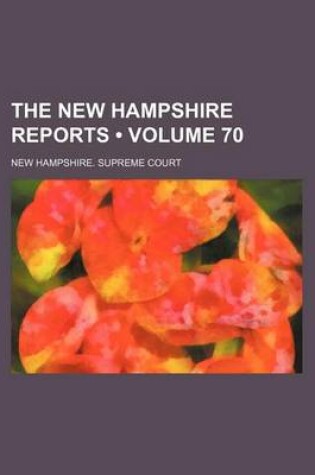 Cover of The New Hampshire Reports (Volume 70)