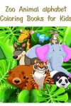 Book cover for Zoo Animal alphabet Coloring Books for Kids