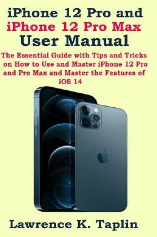 Cover of iPhone 12 Pro and iPhone 12 Pro Max User Manual