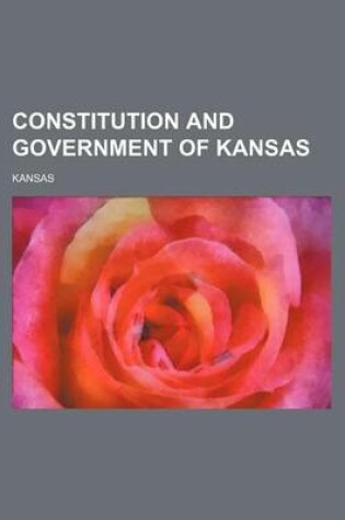 Cover of Constitution and Government of Kansas