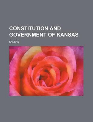 Book cover for Constitution and Government of Kansas