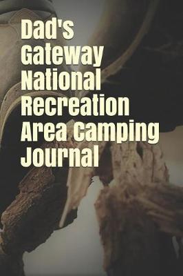 Book cover for Dad's Gateway National Recreation Area Camping Journal