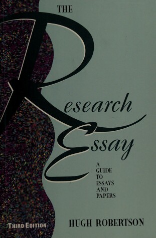 Book cover for The Research Essay: A Guide to Essays and Papers (16-18 Year Olds)