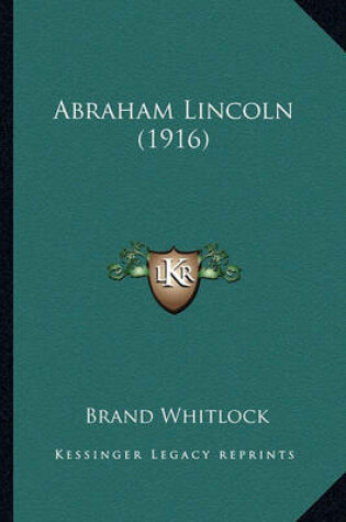 Cover of Abraham Lincoln (1916) Abraham Lincoln (1916)