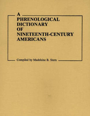 Book cover for A Phrenological Dictionary of Nineteenth-Century Americans