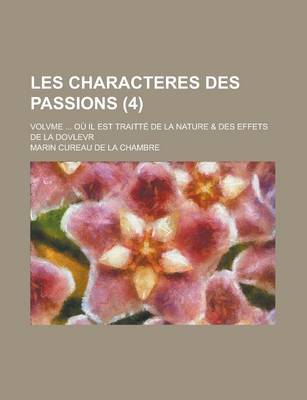 Book cover for Les Characteres Des Passions; Volvme ... Ou Il Est Traitte de La Nature & Des Effets de La Dovlevr (4)